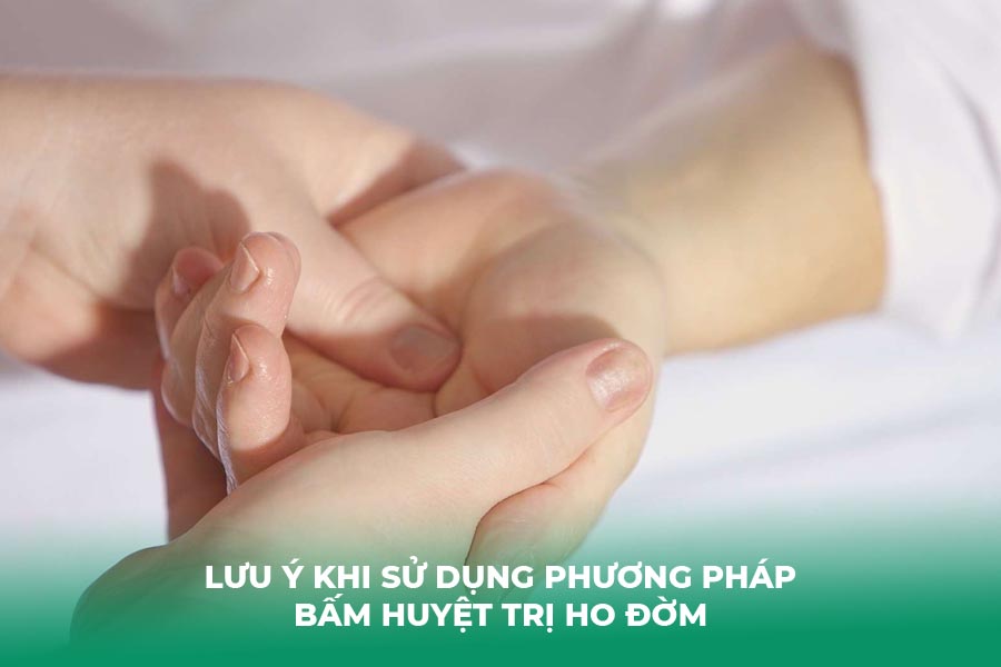 Lưu ý khi sử dụng phương pháp bấm huyệt trị ho đờm