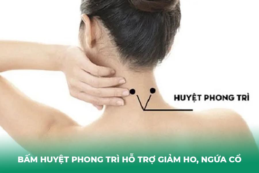 Bấm huyệt Phong Trì hỗ trợ giảm ho, ngứa cổ