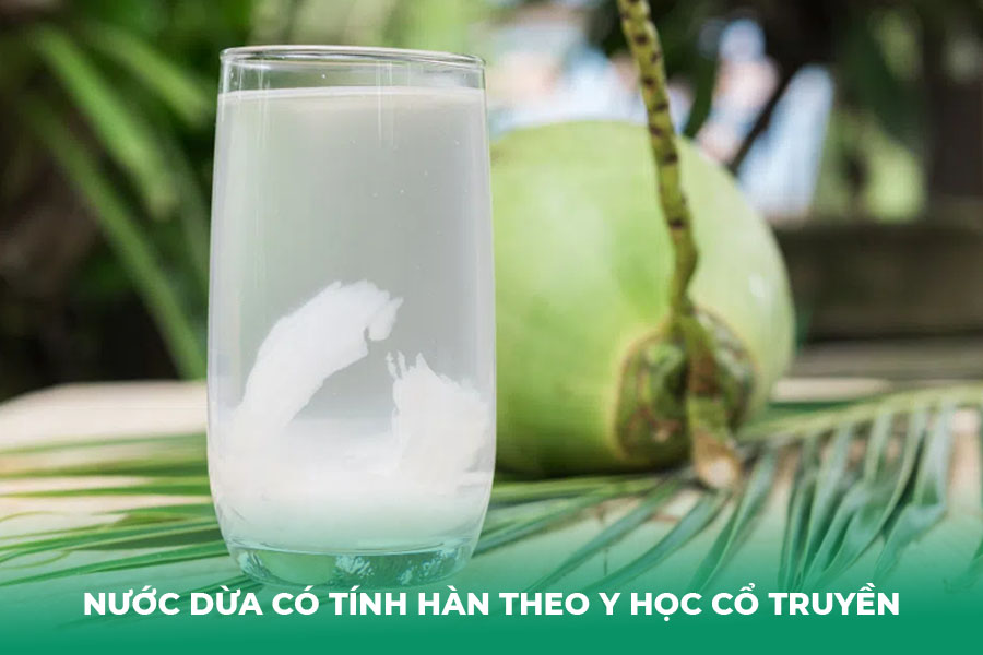 Nước dừa có Tính hàn theo Y học cổ truyền