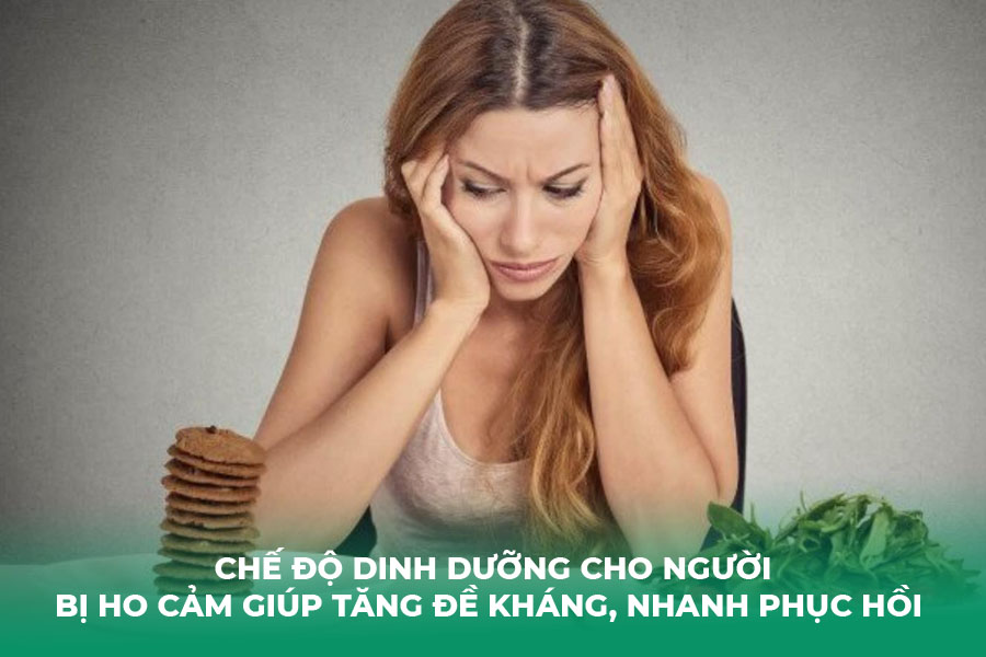 Chế độ dinh dưỡng cho người bị ho cảm giúp tăng đề kháng, nhanh phục hồi