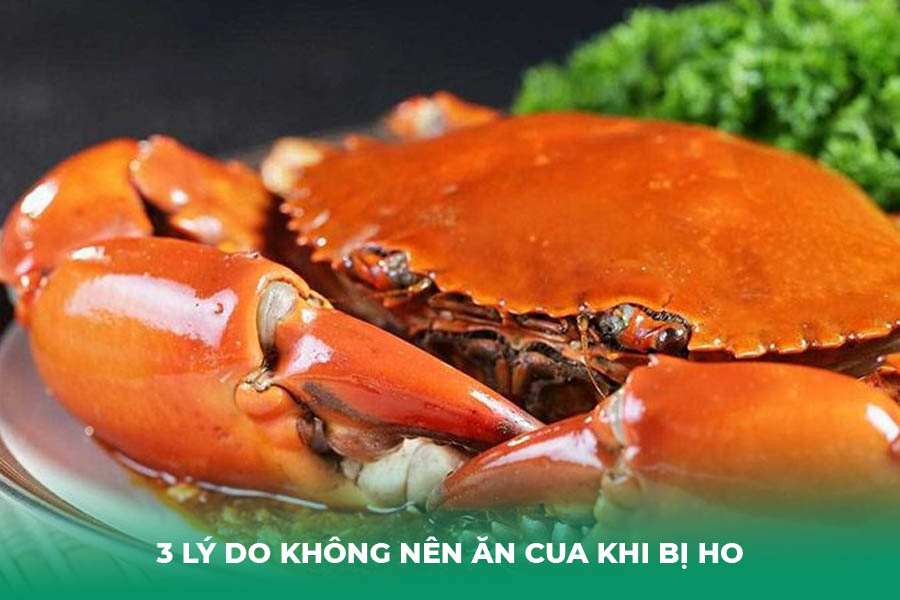 3 Lý Do Không Nên Ăn Cua Khi Bị Ho