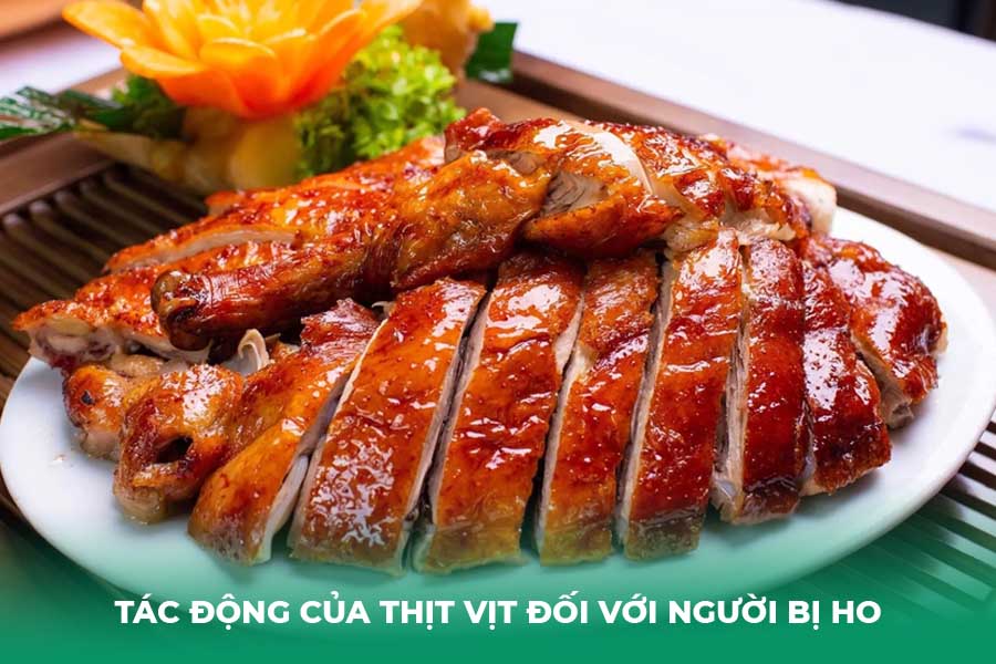 Tác động Của Thịt Vịt Đối Với Người Bị Ho