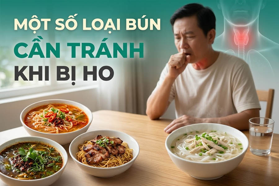 Một số loại bún cần tránh khi bị ho