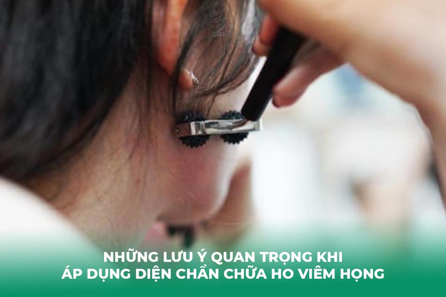 Những Lưu Ý Quan Trọng Khi Áp Dụng Diện Chẩn Chữa Ho Viêm Họng