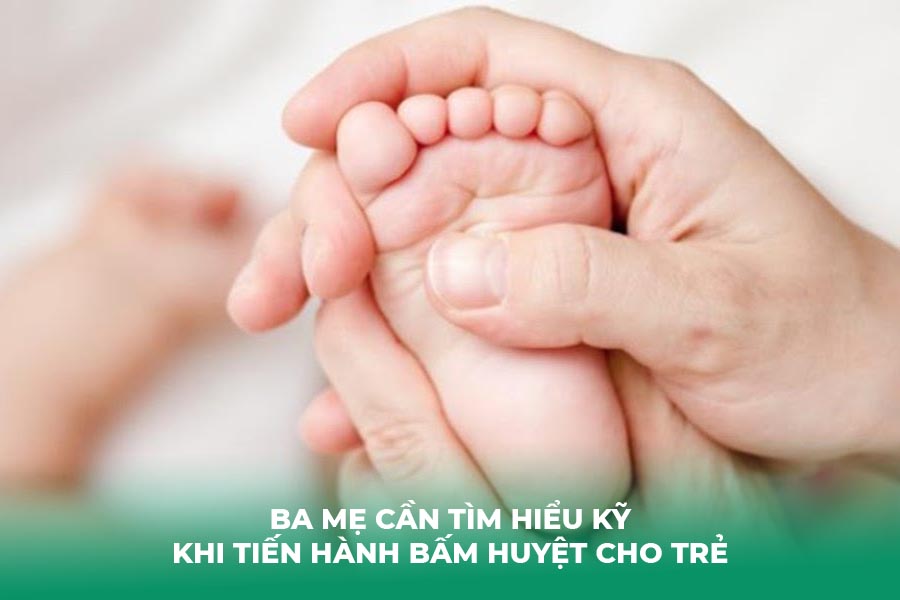 Ba mẹ cần tìm hiểu kỹ khi tiến hành bấm huyệt cho trẻ