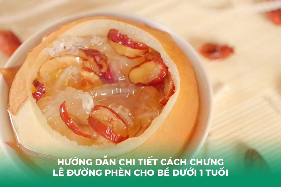 Hướng Dẫn Chi Tiết Cách Chưng Lê Đường Phèn Cho Bé Dưới 1 Tuổi