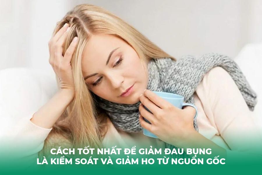 Cách tốt nhất để giảm đau bụng là kiểm soát và giảm ho từ nguồn gốc