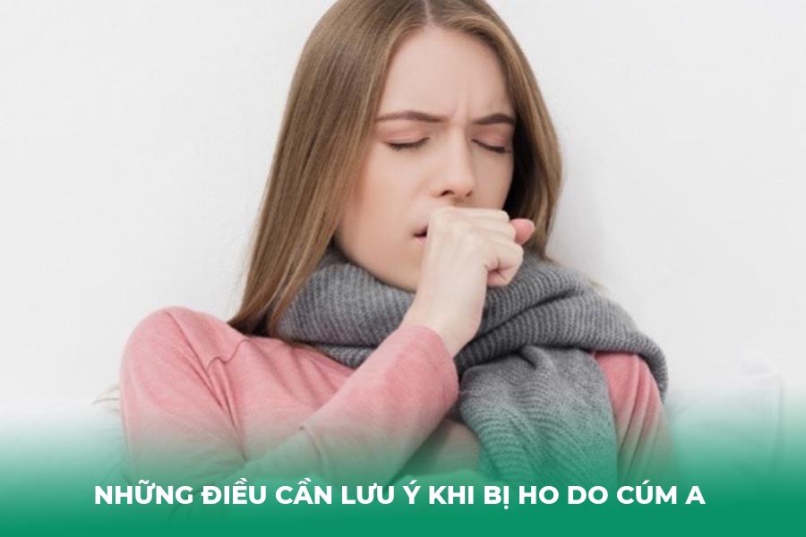 Những điều cần lưu ý khi bị ho do cúm A 