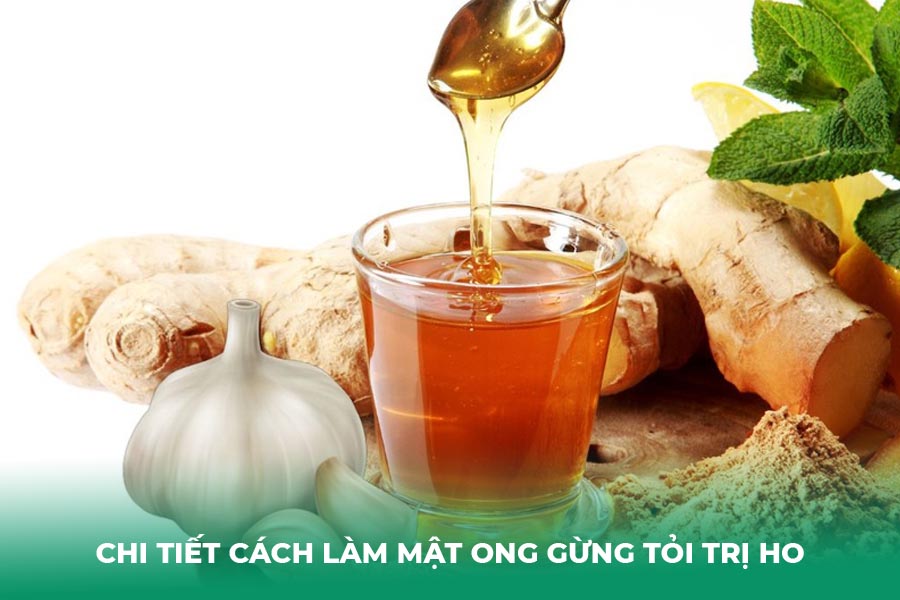 Hướng Dẫn Chi Tiết Cách Làm Mật Ong Gừng Tỏi Trị Ho Tại Nhà