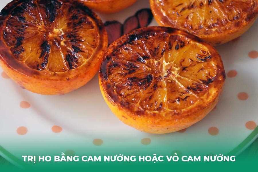 Trị ho bằng cam nướng hoặc vỏ cam nướng