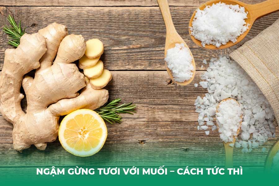 Ngậm Gừng Tươi Với Muối – Cách Tức Thì
