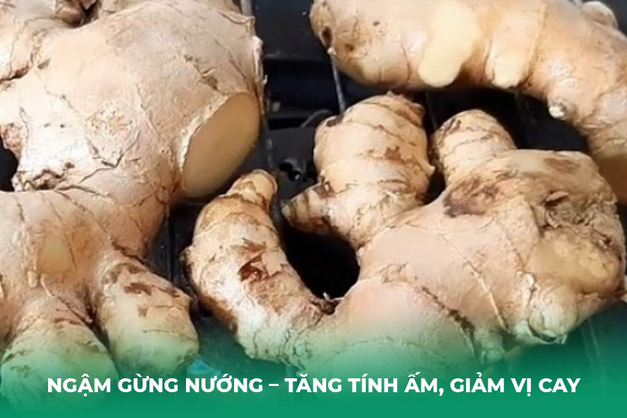 Ngậm Gừng Nướng – Tăng Tính Ấm, Giảm Vị Cay