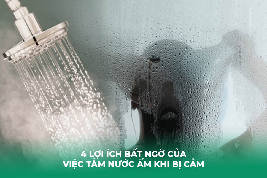 4 Lợi Ích Bất Ngờ Của Việc Tắm Nước Ấm Khi Bị Cảm