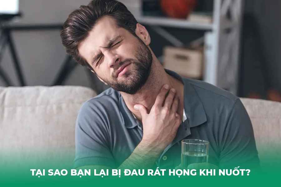 Tại Sao Bạn Lại Bị Đau Rát Họng Khi Nuốt?