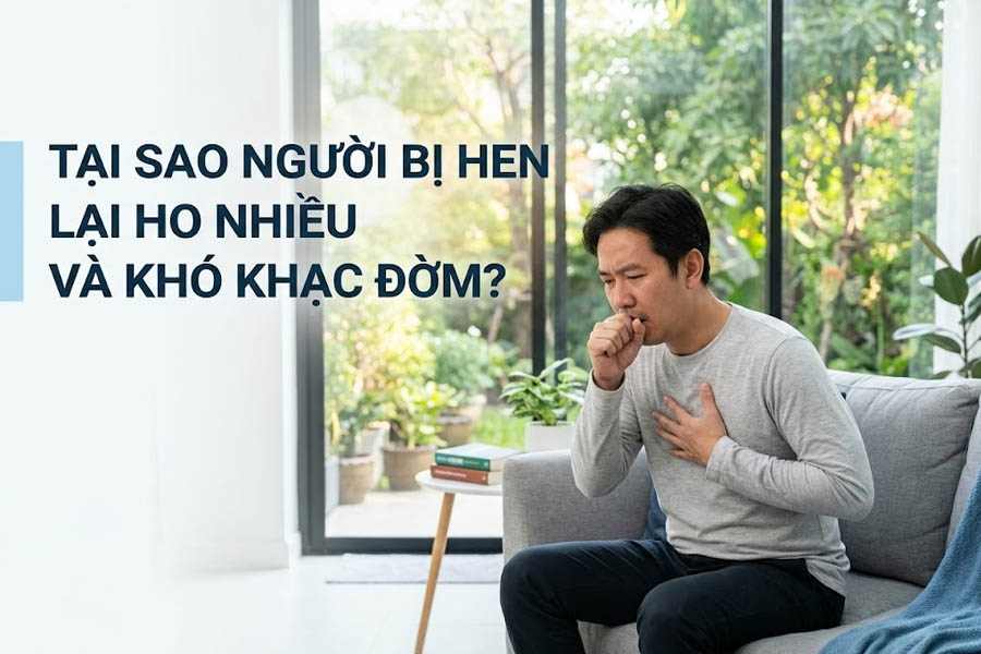 Tại Sao Người Bị Hen Lại Ho Nhiều và Khó Khạc Đờm?