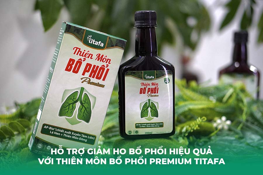 Hỗ trợ giảm ho bổ phổi hiệu quả với Thiên Môn Bổ Phổi Premium Titafa
