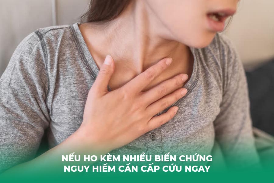 Nếu ho kèm nhiều biến chứng nguy hiểm cần cấp cứu ngay