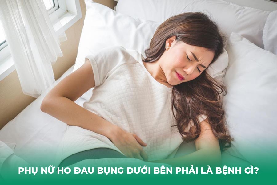 Phụ nữ ho đau bụng dưới bên phải là bệnh gì?