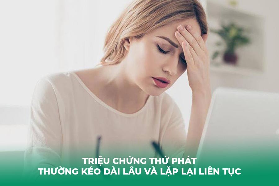 Triệu chứng thứ phát thường kéo dài lâu và lặp lại liên tục