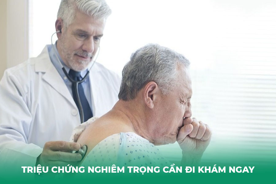Triệu chứng nghiêm trọng cần đi khám ngay