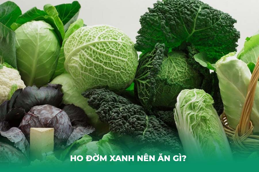 Ho đờm xanh nên ăn gì? 