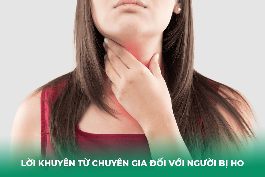 Lời khuyên từ chuyên gia đối với người bị ho