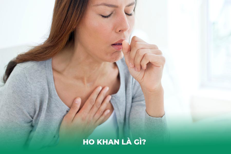 Ho khan là gì? 