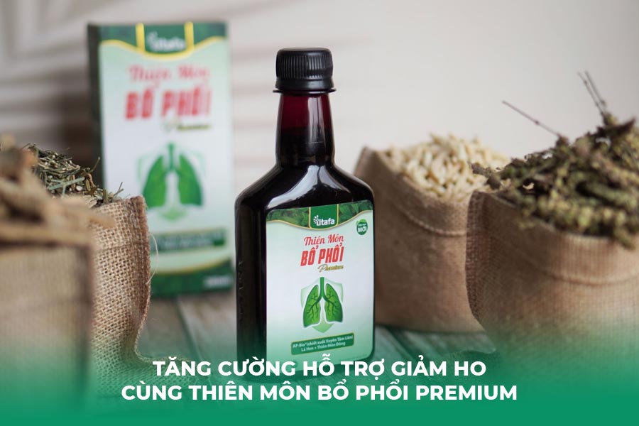 Tăng cường hỗ trợ giảm ho cùng Thiên Môn Bổ Phổi Premium