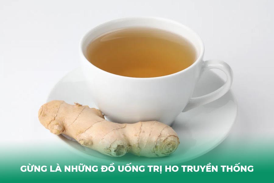Gừng là một trong những đồ uống trị ho truyền thống