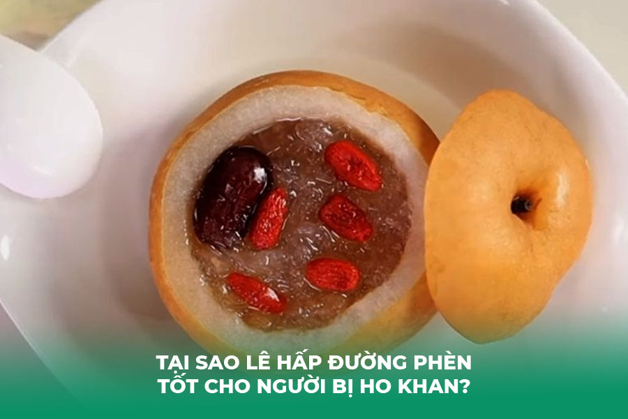 Tại Sao Lê Hấp Đường Phèn Tốt cho người bị Ho Khan?