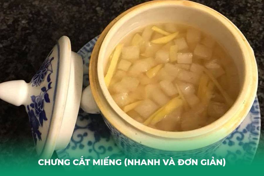 Chưng Cắt Miếng (Nhanh và Đơn Giản)