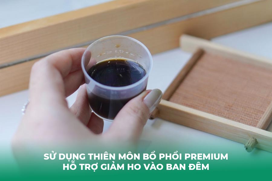 Sử dụng Thiên Môn Bổ Phổi Premium hỗ trợ giảm ho vào ban đêm
