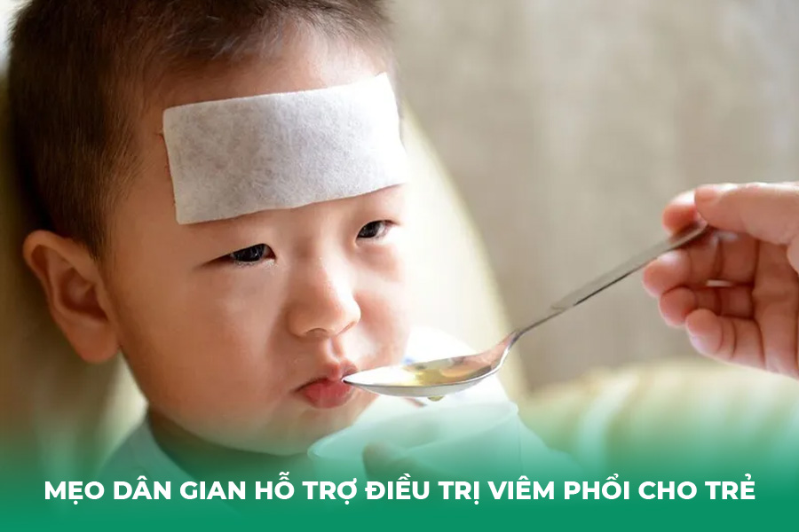 Mẹo Dân Gian Hỗ Trợ Điều Trị Viêm Phổi Cho Trẻ