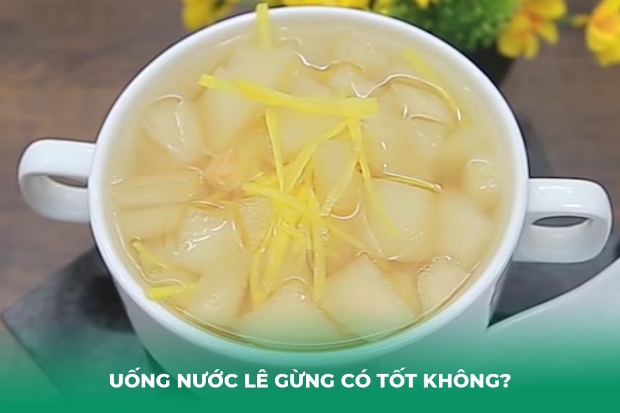 Uống nước lê gừng có tốt không?