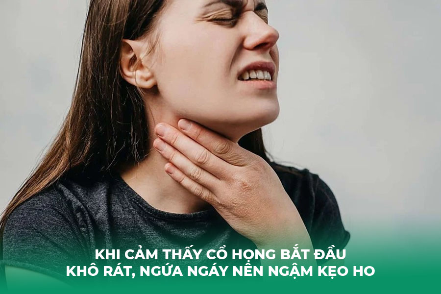 Khi Cảm Thấy Cổ Họng Bắt Đầu Khô Rát, Ngứa Ngáy