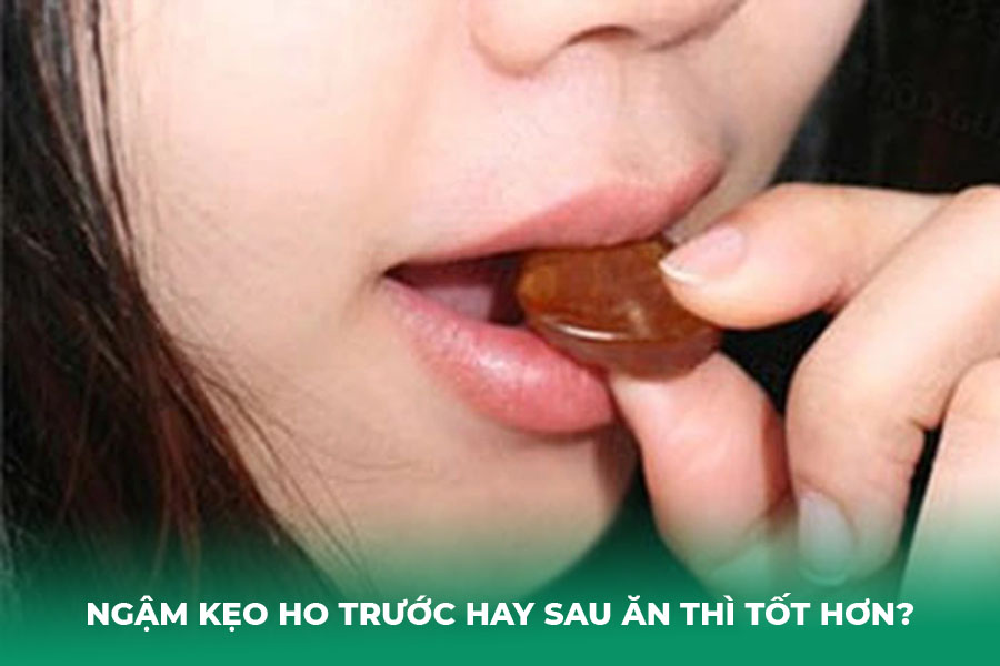 Ngậm kẹo ho trước hay sau ăn thì tốt hơn?