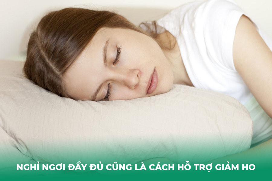 Nghỉ ngơi đầy đủ cũng là cách hỗ trợ giảm ho