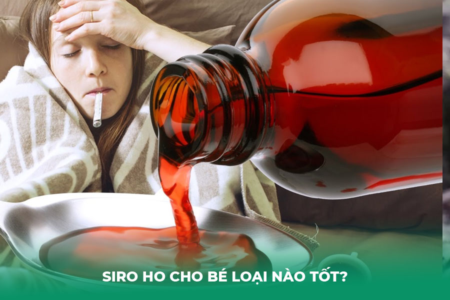 Siro Ho Cho Bé Loại Nào Tốt? Top 7+ Sản Phẩm An Toàn, Hiệu Quả