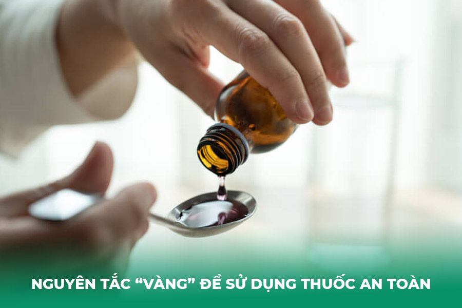 Nguyên Tắc “Vàng” Để Sử Dụng Thuốc An Toàn