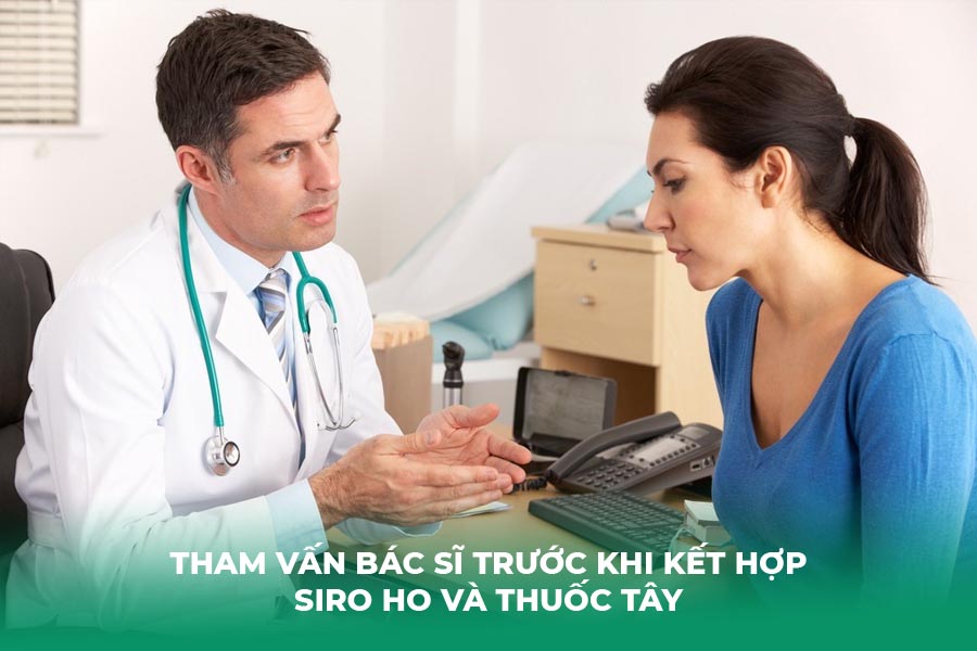 Tham vấn bác sĩ trước khi kết hợp siro ho và thuốc tây