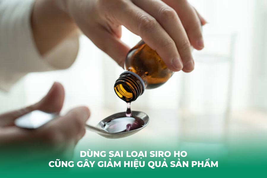 Dùng sai loại siro ho cũng gây giảm hiệu quả sản phẩm