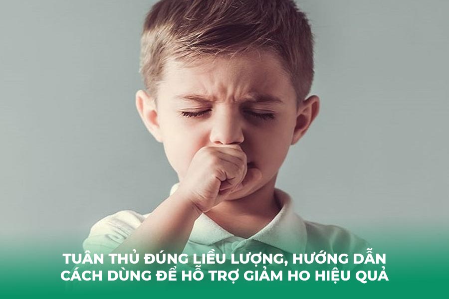 Tuân thủ đúng liều lượng, hướng dẫn cách dùng để hỗ trợ giảm ho hiệu quả