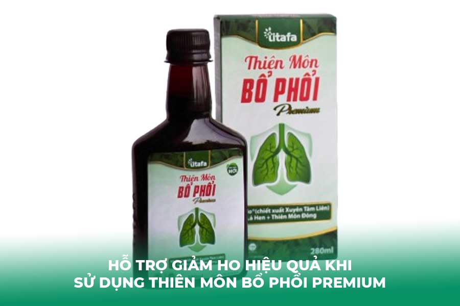 Hỗ trợ giảm ho hiệu quả khi sử dụng Thiên Môn Bổ Phổi Premium