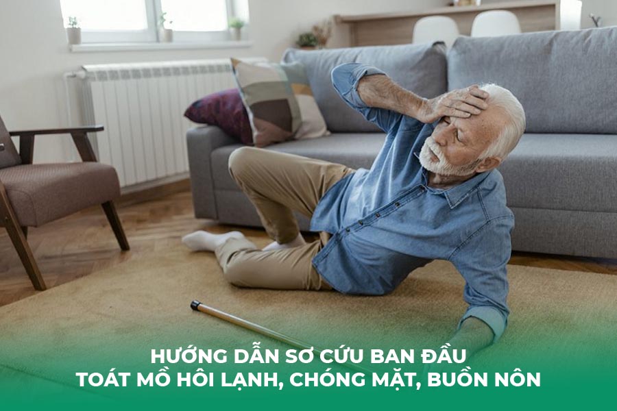 Hướng dẫn sơ cứu ban đầu Toát mồ hôi lạnh, chóng mặt, buồn nôn