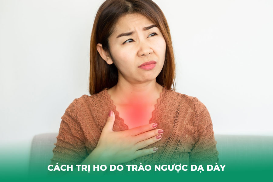 Cách trị ho do trào ngược dạ dày