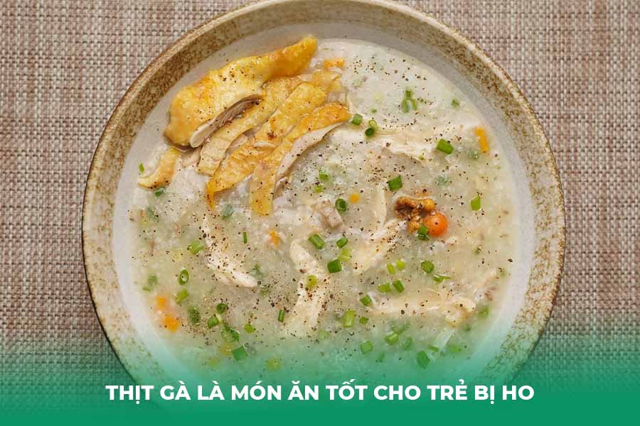 Thịt Gà Là Món Ăn Tốt Cho Trẻ Bị Ho