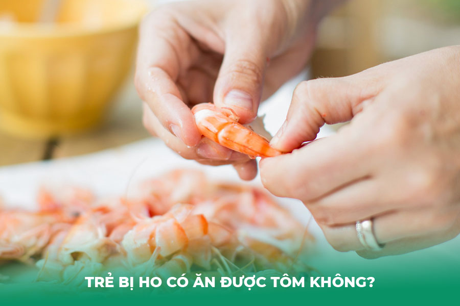 Trẻ Bị Ho Có Ăn Được Tôm Không?