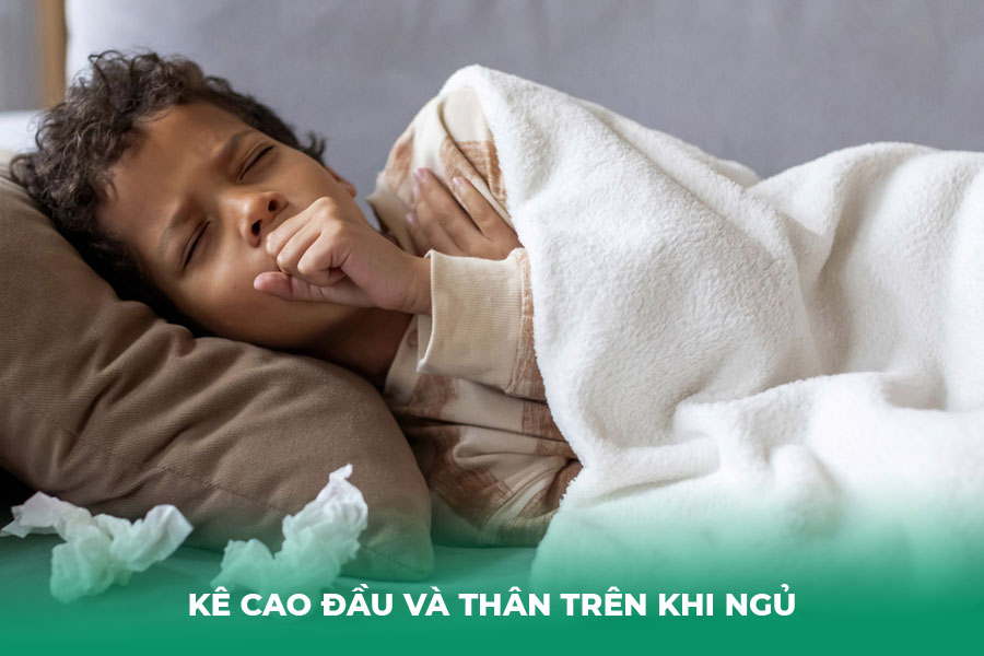 Kê Cao Đầu Và Thân Trên Khi Ngủ