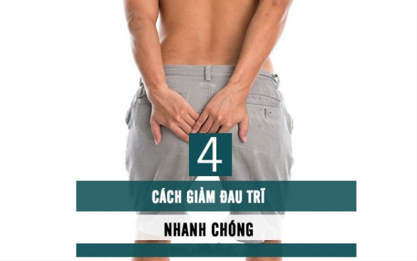 4 Cách giảm đau trĩ tức thời bạn đã biết chưa
