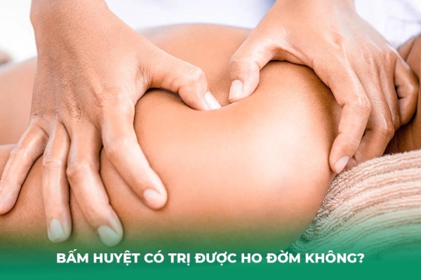 6 Phương Pháp Bấm Huyệt Trị Ho Đờm Hiệu Quả Tại Nhà